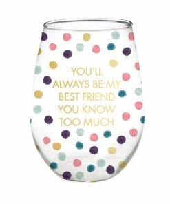 YOU KNOW TOO MUCH STEMLESS WINE GLASS